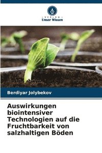 bokomslag Auswirkungen biointensiver Technologien auf die Fruchtbarkeit von salzhaltigen Bden