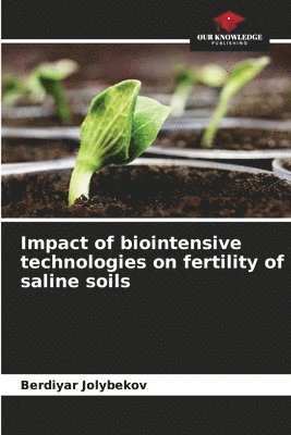 bokomslag Impact of biointensive technologies on fertility of saline soils