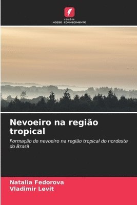 bokomslag Nevoeiro na regio tropical