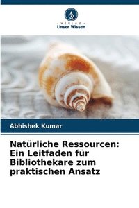 bokomslag Natürliche Ressourcen: Ein Leitfaden für Bibliothekare zum praktischen Ansatz