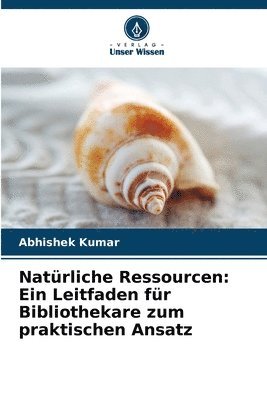 bokomslag Natürliche Ressourcen: Ein Leitfaden für Bibliothekare zum praktischen Ansatz