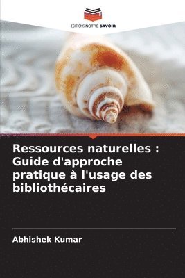 bokomslag Ressources naturelles: Guide d'approche pratique à l'usage des bibliothécaires