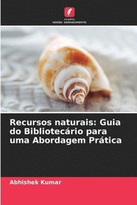 bokomslag Recursos naturais: Guia do Bibliotecário para uma Abordagem Prática