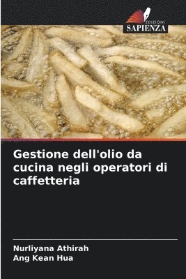 Nurliyana Athirah, Ang Kean Hua - Gestione dell'olio da cucina negli operatori di caffetteria, Häftad