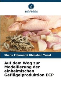 bokomslag Auf dem Weg zur Modellierung der einheimischen Geflgelproduktion ECP