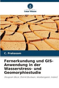 bokomslag Fernerkundung und GIS-Anwendung in der Wasserstress- und Geomorphiestudie