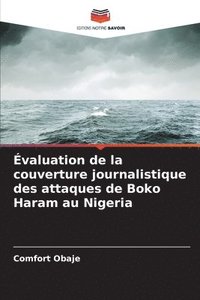 bokomslag Évaluation de la couverture journalistique des attaques de Boko Haram au Nigeria