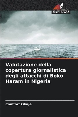 bokomslag Valutazione della copertura giornalistica degli attacchi di Boko Haram in Nigeria