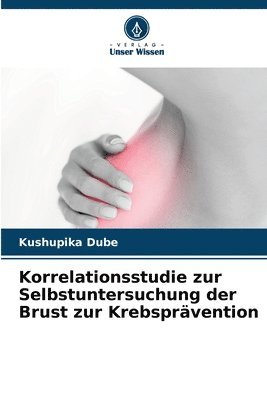 bokomslag Korrelationsstudie zur Selbstuntersuchung der Brust zur Krebsprvention