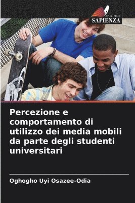 bokomslag Percezione e comportamento di utilizzo dei media mobili da parte degli studenti universitari