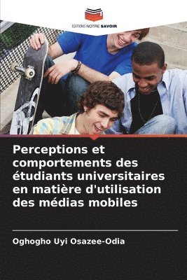 bokomslag Perceptions et comportements des tudiants universitaires en matire d'utilisation des mdias mobiles