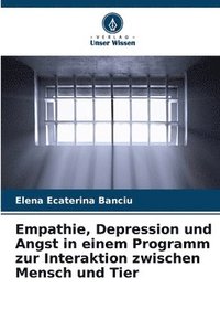 bokomslag Empathie, Depression und Angst in einem Programm zur Interaktion zwischen Mensch und Tier