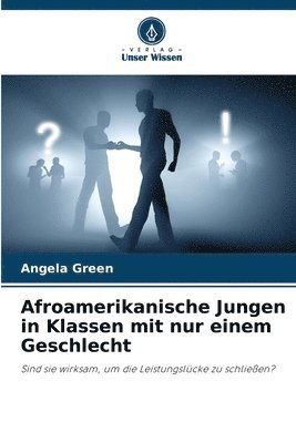 bokomslag Afroamerikanische Jungen in Klassen mit nur einem Geschlecht