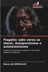 bokomslag Flagello: odio verso se stessi, Autopunizione e autolesionismo