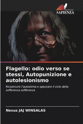 Flagello: odio verso se stessi, Autopunizione e autolesionismo 1