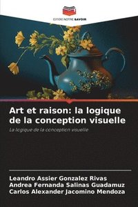 bokomslag Art et raison: la logique de la conception visuelle