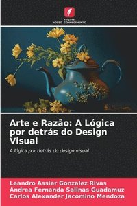 bokomslag Arte e Razão: A Lógica por detrás do Design Visual