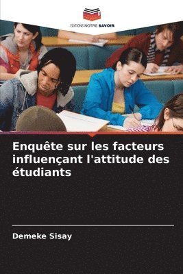 Enquête sur les facteurs influençant l'attitude des étudiants