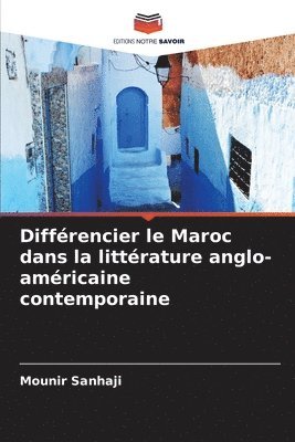 bokomslag Diffrencier le Maroc dans la littrature anglo-amricaine contemporaine