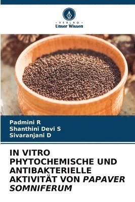 bokomslag In Vitro Phytochemische Und Antibakterielle Aktivitt Von Papaver Somniferum