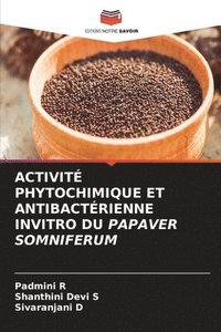 bokomslag Activit Phytochimique Et Antibactrienne Invitro Du Papaver Somniferum