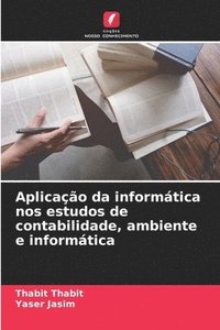 bokomslag Aplicao da informtica nos estudos de contabilidade, ambiente e informtica