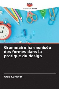 bokomslag Grammaire harmonise des formes dans la pratique du design