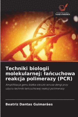 Techniki biologii molekularnej: la&#324;cuchowa reakcja polimerazy (PCR) 1