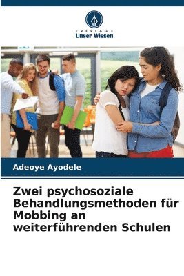 bokomslag Zwei psychosoziale Behandlungsmethoden fr Mobbing an weiterfhrenden Schulen