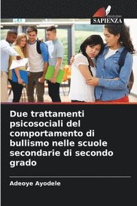 bokomslag Due trattamenti psicosociali del comportamento di bullismo nelle scuole secondarie di secondo grado