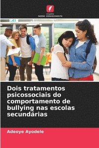 bokomslag Dois tratamentos psicossociais do comportamento de bullying nas escolas secundrias