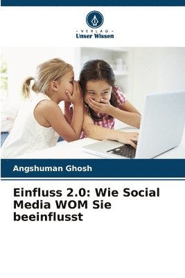 bokomslag Einfluss 2.0: Wie Social Media WOM Sie beeinflusst