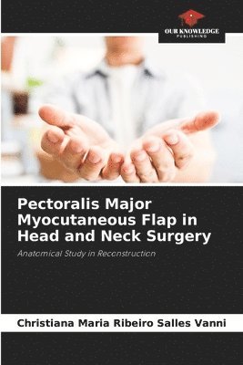 bokomslag Pectoralis Major Myocutaneous Flap in Head and Neck Surgery