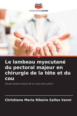 bokomslag lambeau myocutané du pectoral majeur en chirurgie de la tête et du cou