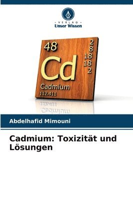 bokomslag Cadmium: Toxizität und Lösungen