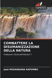 bokomslag Combattere La Disumanizzazione Della Natura