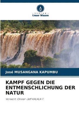 bokomslag Kampf Gegen Die Entmenschlichung Der Natur