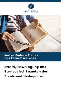 bokomslag Stress, Bewltigung und Burnout bei Beamten der Bundesautobahnpolizei