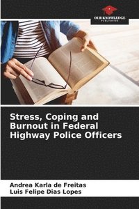 bokomslag Stress, Coping and Burnout in Federal Highway Police Officers