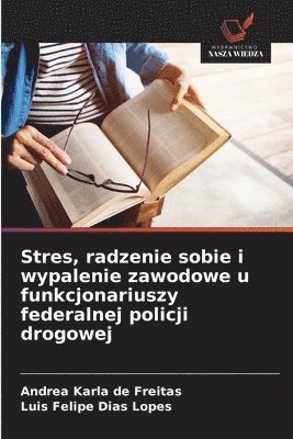 bokomslag Stres, radzenie sobie i wypalenie zawodowe u funkcjonariuszy federalnej policji drogowej