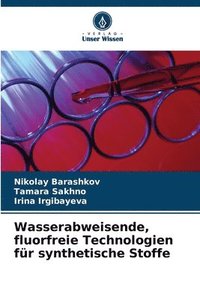 bokomslag Wasserabweisende, fluorfreie Technologien fr synthetische Stoffe