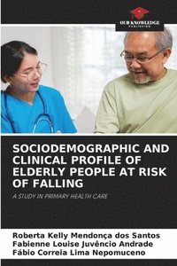 bokomslag Sociodemographic and Clinical Profile of Elderly People at Risk of Falling