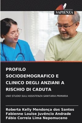 bokomslag Profilo Sociodemografico E Clinico Degli Anziani a Rischio Di Caduta