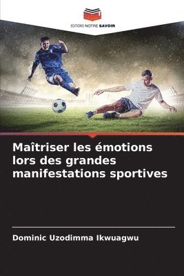 bokomslag Maîtriser les émotions lors des grandes manifestations sportives