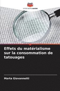 bokomslag Effets du matrialisme sur la consommation de tatouages