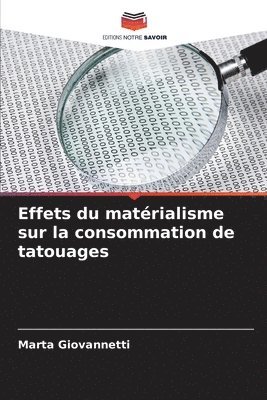 bokomslag Effets du matrialisme sur la consommation de tatouages