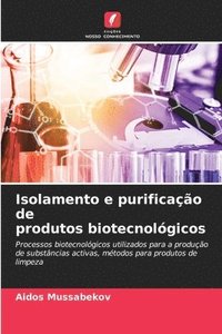 bokomslag Isolamento e purificação de produtos biotecnológicos