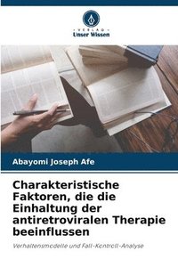 bokomslag Charakteristische Faktoren, die die Einhaltung der antiretroviralen Therapie beeinflussen