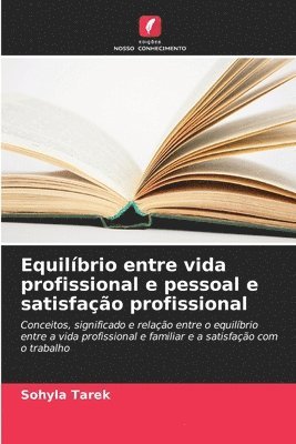 bokomslag Equilbrio entre vida profissional e pessoal e satisfao profissional