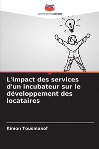 bokomslag L'impact des services d'un incubateur sur le développement des locataires